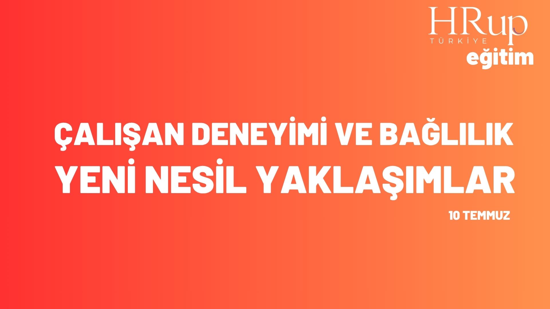 Çalışan Deneyimi ve Bağlılık Yeni Nesil Yaklaşımlar